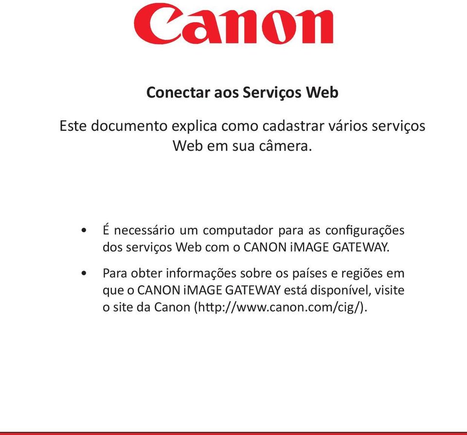 É necessário um computador para as configurações dos serviços Web com o CANON image