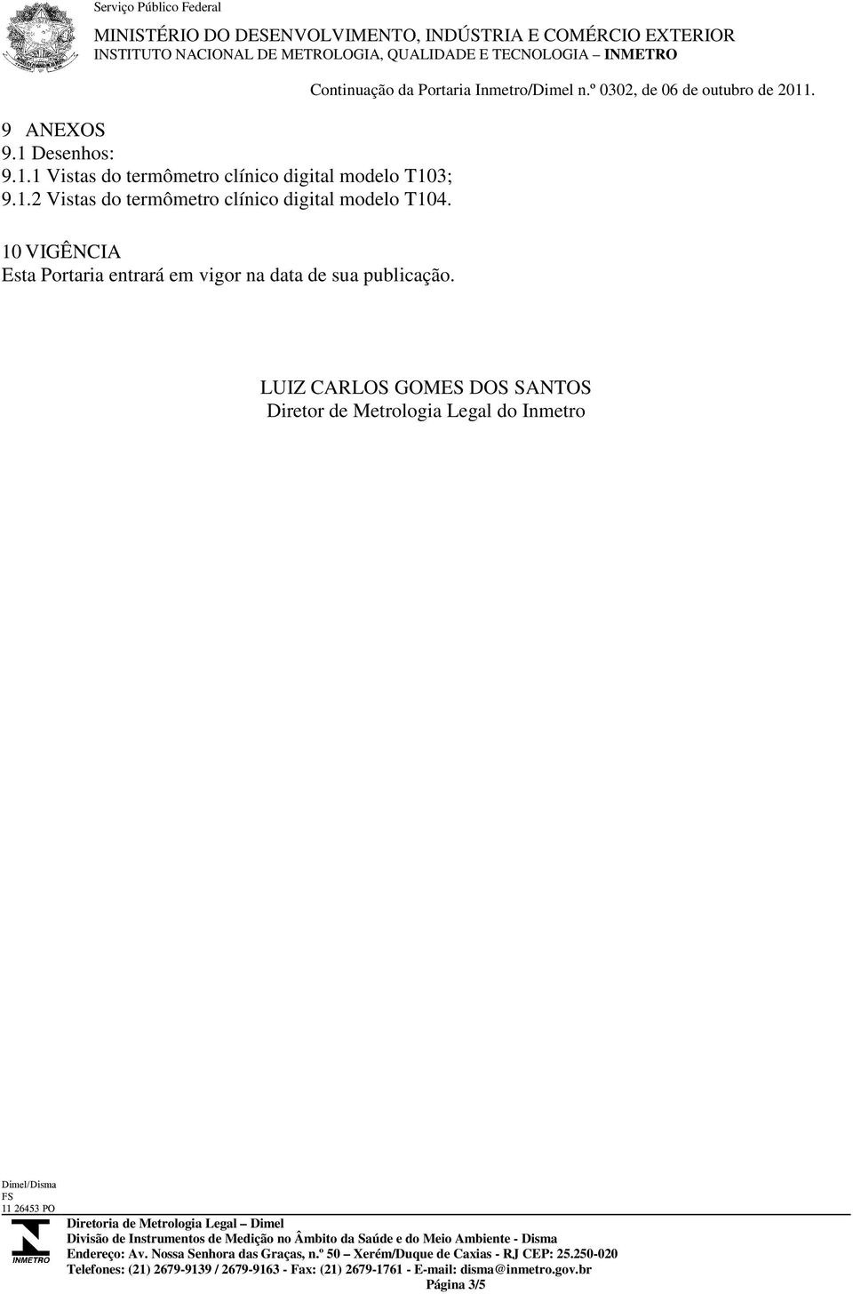 Continuação da Portaria Inmetro/Dimel n.º 0302, de 06 de outubro de 2011.