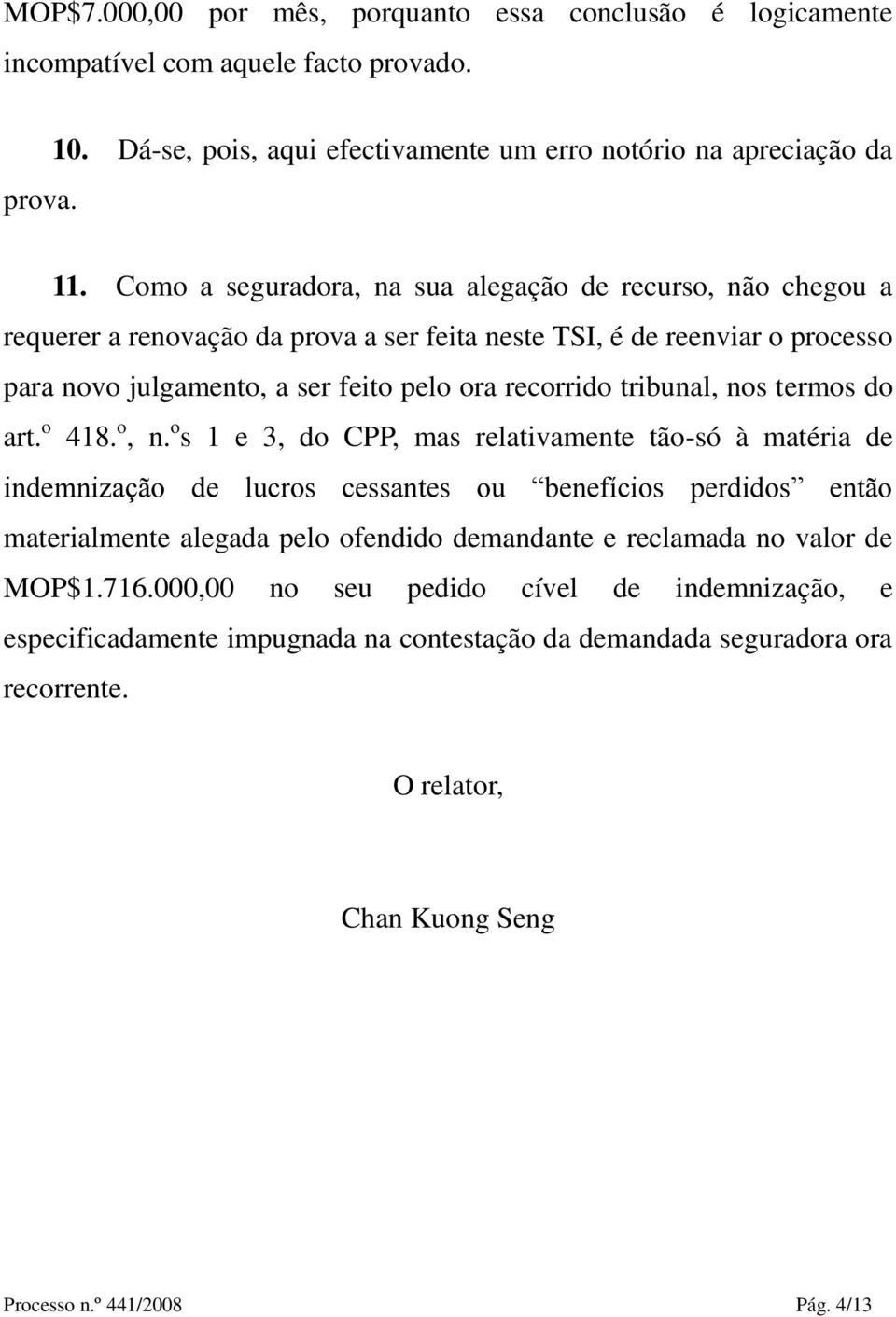 tribunal, nos termos do art. o 418. o, n.