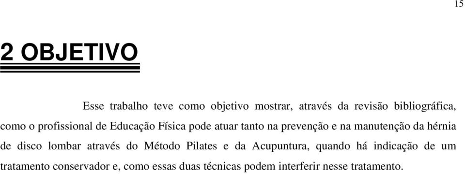 manutenção da hérnia de disco lombar através do Método Pilates e da Acupuntura, quando