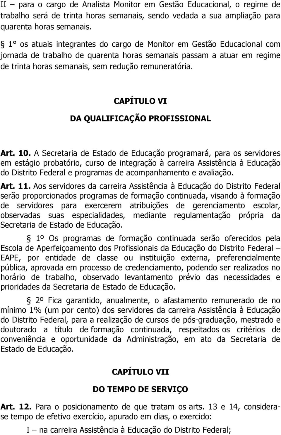 CAPÍTULO VI DA QUALIFICAÇÃO PROFISSIONAL Art. 10.