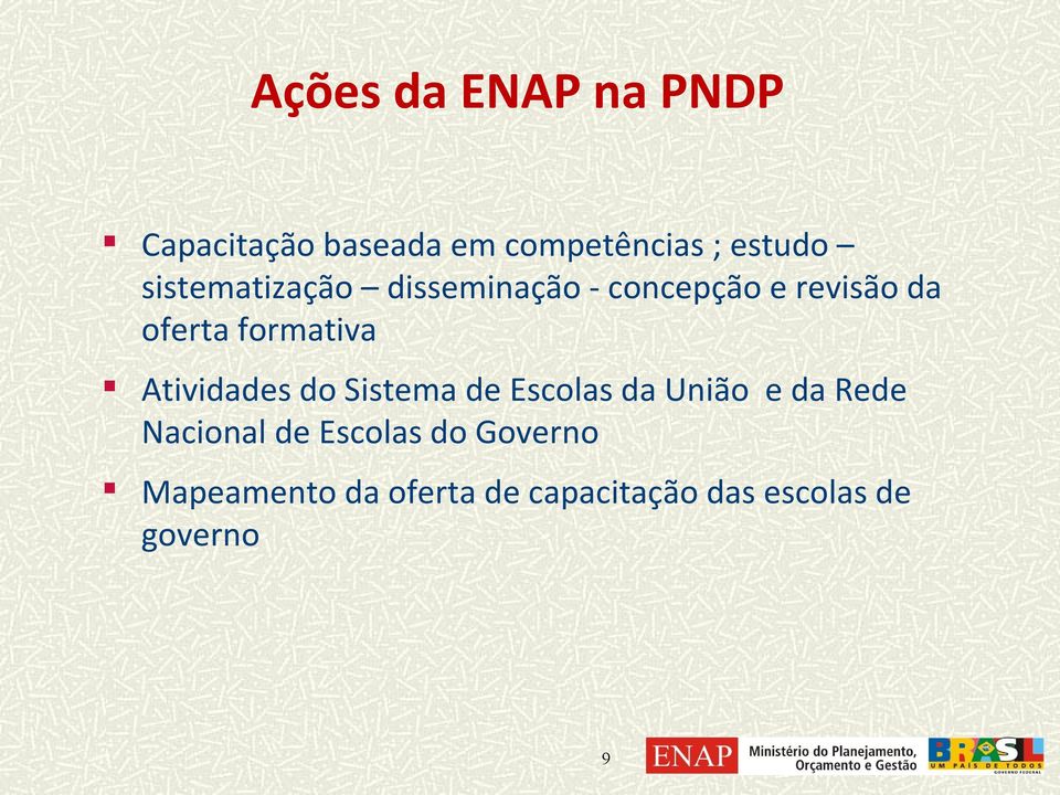 Atividades do Sistema de Escolas da União e da Rede Nacional de