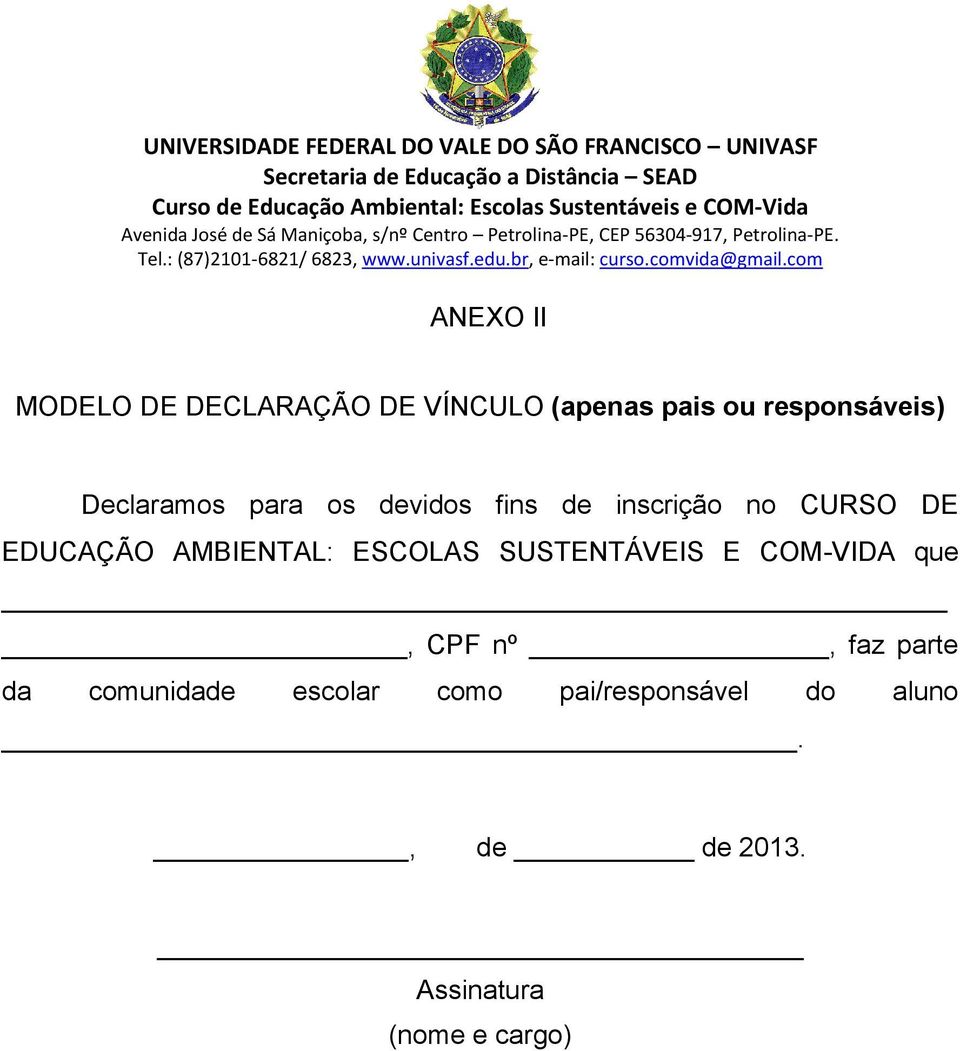 AMBIENTAL: ESCOLAS SUSTENTÁVEIS E COM-VIDA que, CPF nº, faz parte da