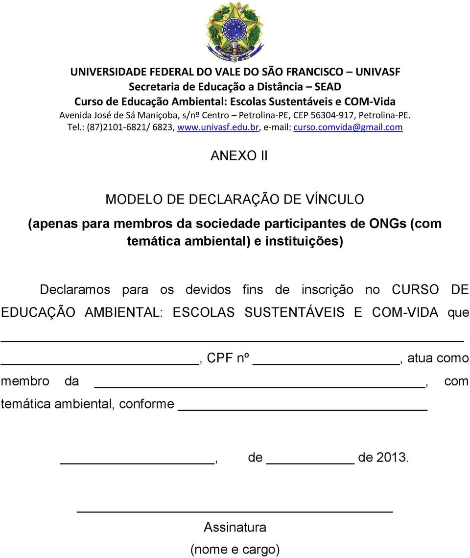 devidos fins de inscrição no CURSO DE EDUCAÇÃO AMBIENTAL: ESCOLAS SUSTENTÁVEIS E