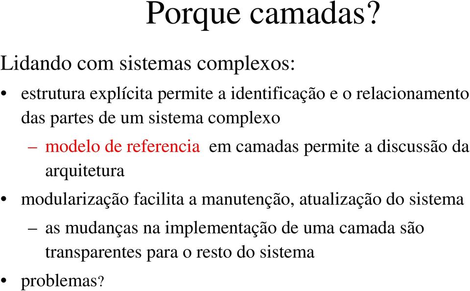 relacionamento das partes de um sistema complexo modelo de referencia em camadas permite a