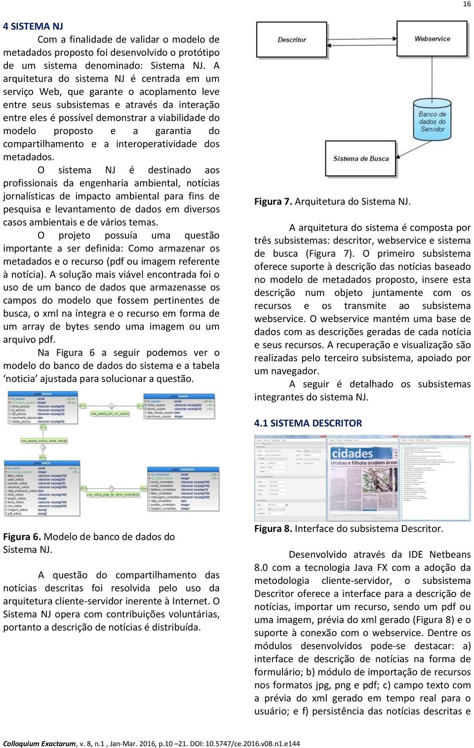 proposto e a garantia do compartilhamento e a interoperatividade dos metadados.