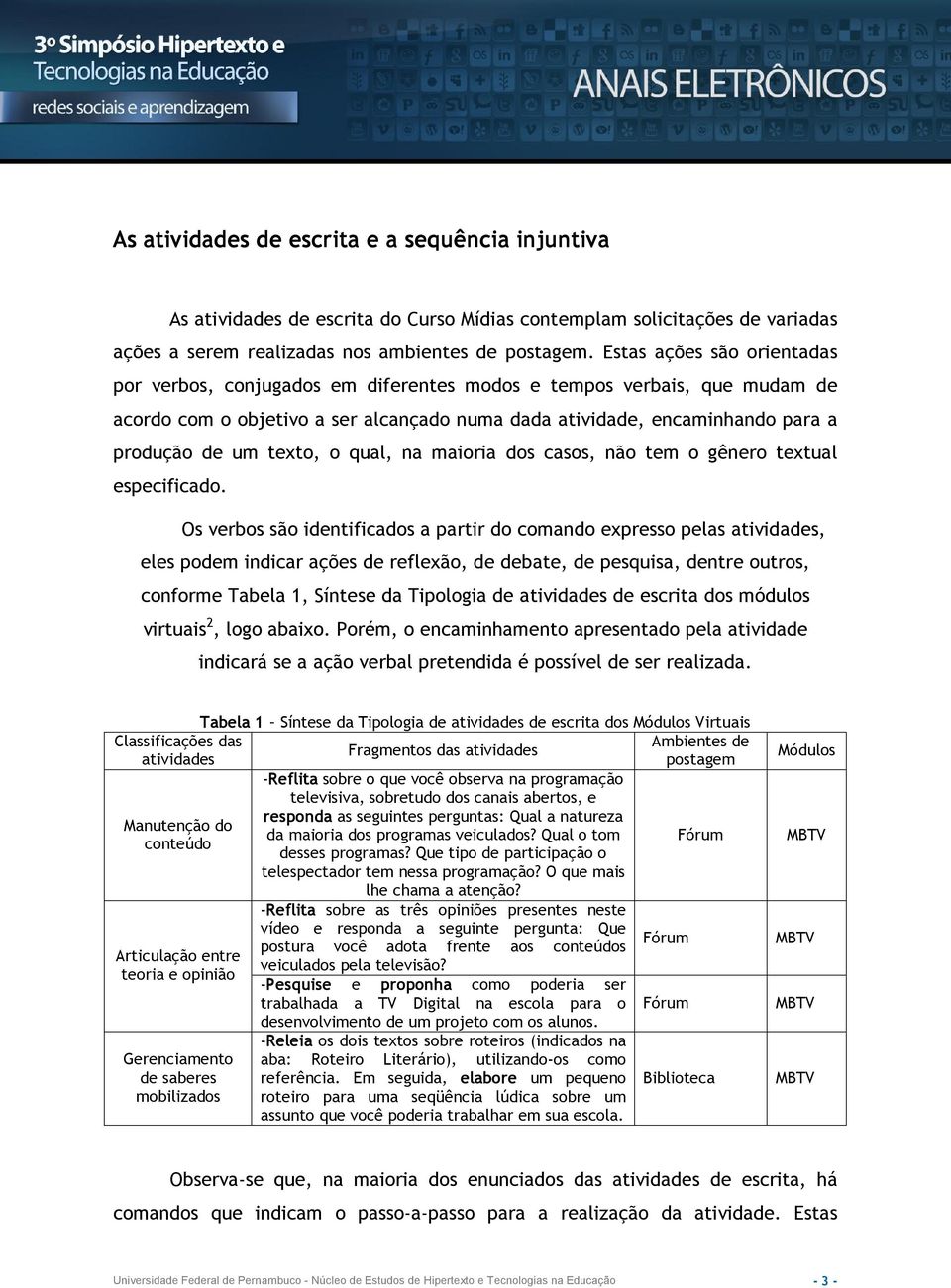 texto, o qual, na maioria dos casos, não tem o gênero textual especificado.