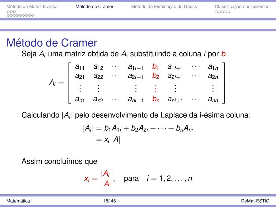 ..... a n1 a n2 a ni 1 b n a ni+1 a nn Calculando A i pelo desenvolvimento de Laplace da i-ésima