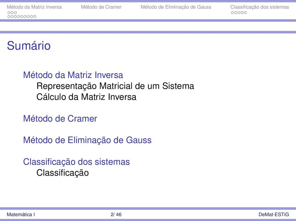 Método de Cramer Método de Eliminação de Gauss