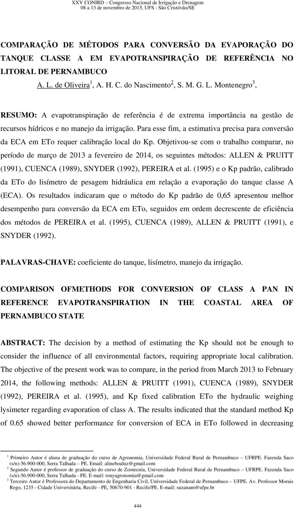 Para esse fim, a estimativa precisa para conversão da ECA em ETo requer calibração local do Kp.