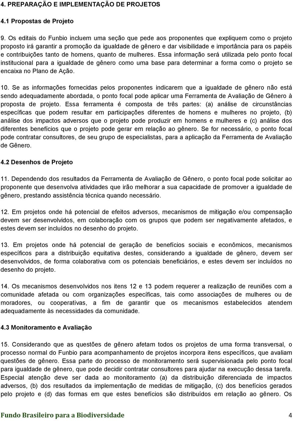 contribuições tanto de homens, quanto de mulheres.