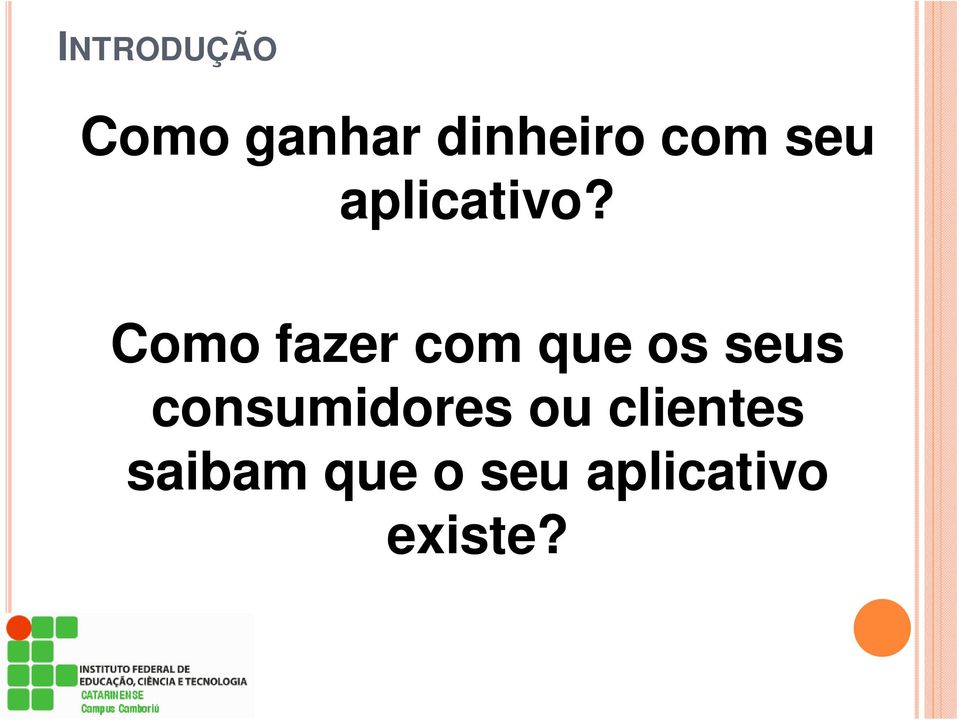 Como fazer com que os seus