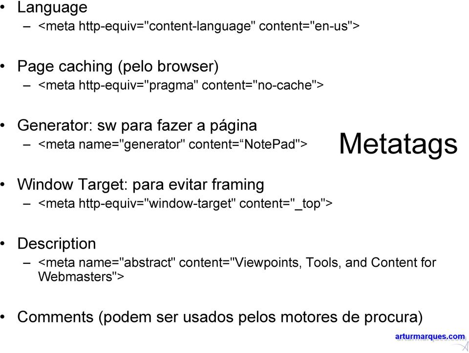 NotePad"> Metatags Window Target: para evitar framing <meta http-equiv="window-target" content="_top">