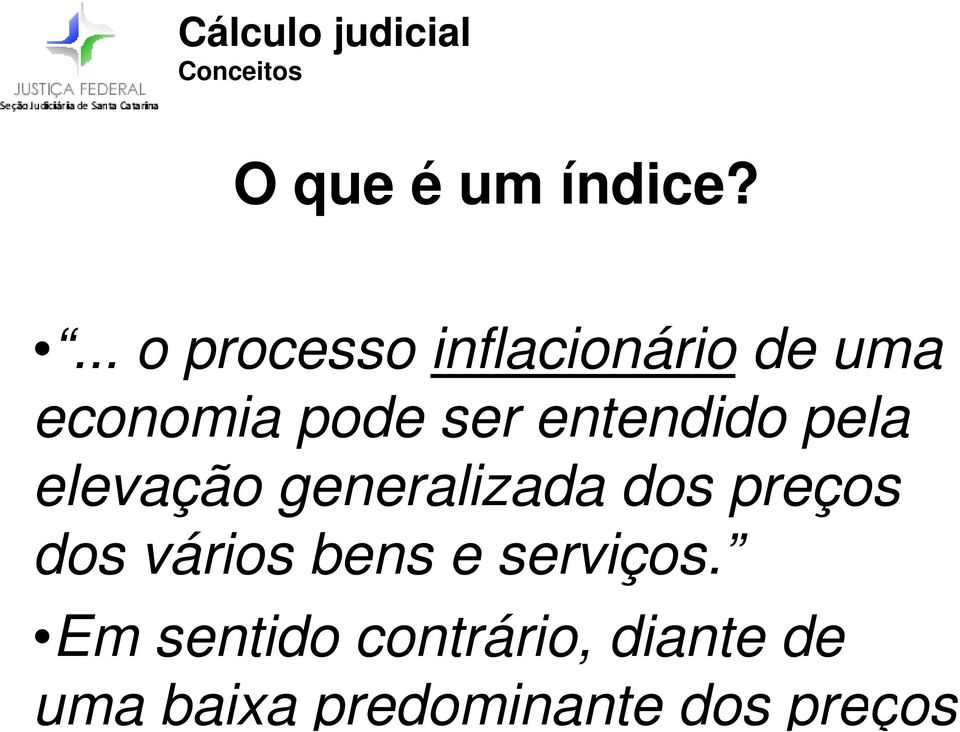 entendido pela elevação generalizada dos preços dos