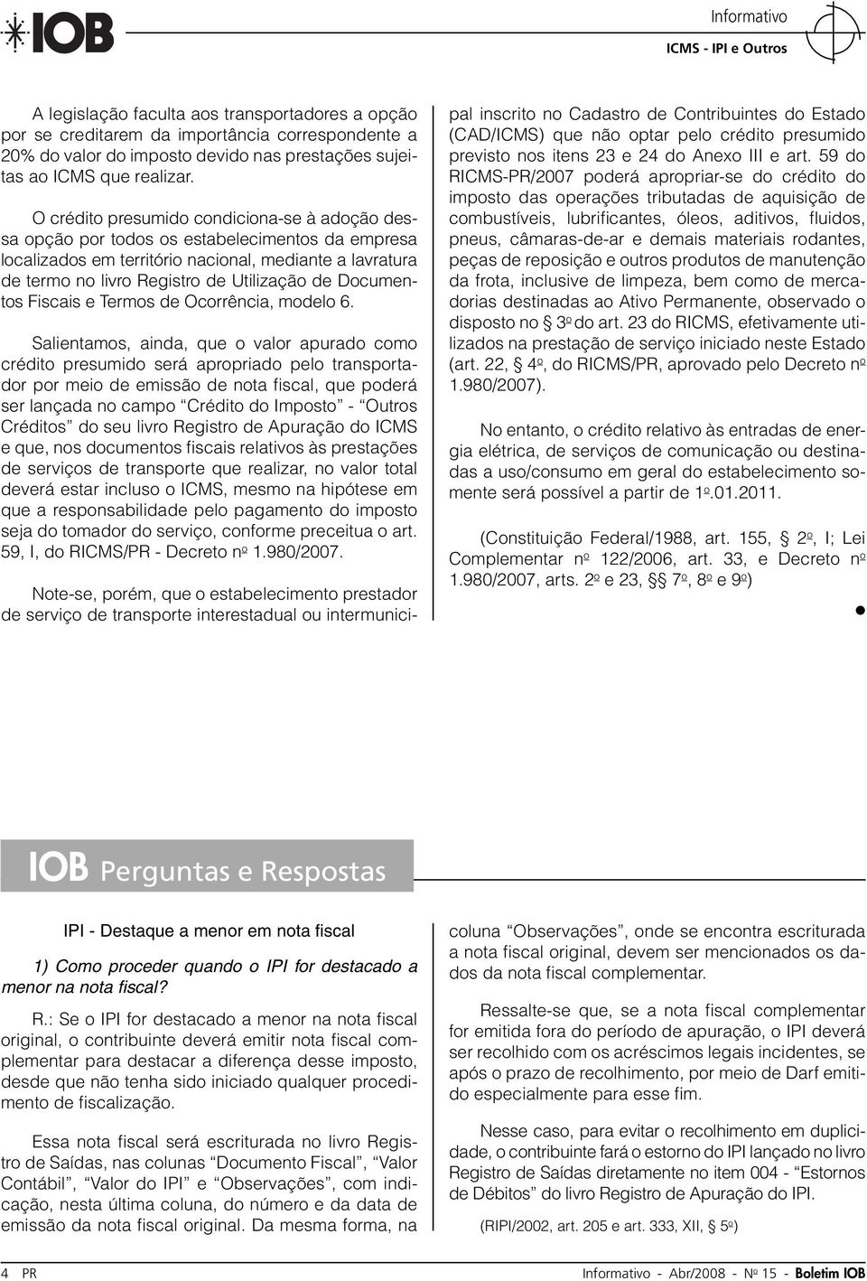 Documentos Fiscais e Termos de Ocorrência, modelo 6.