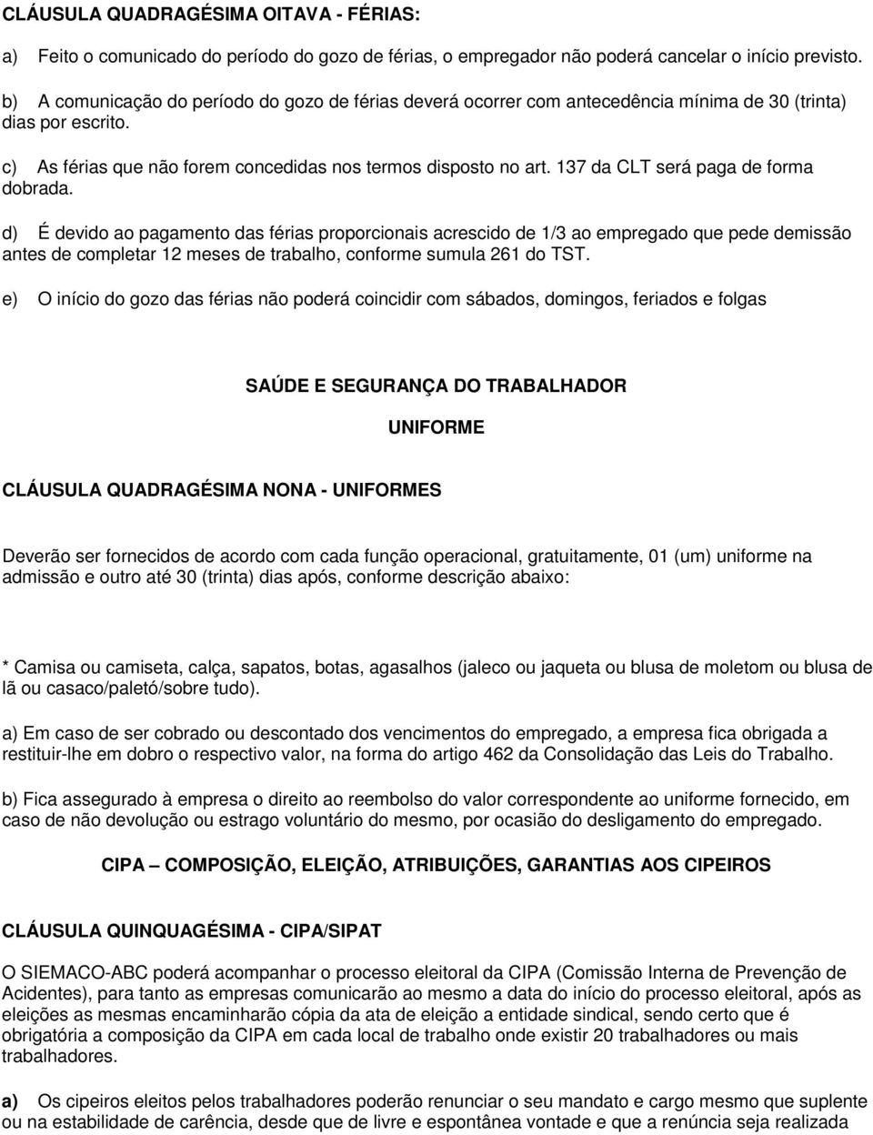 137 da CLT será paga de forma dobrada.