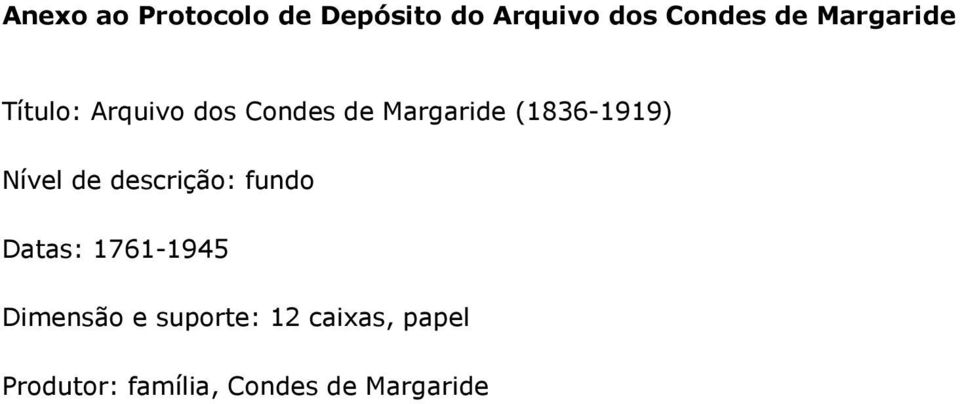 (1836-1919) Nível de descrição: fundo Datas: 1761-1945