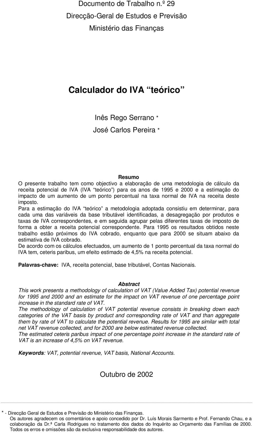 metodologia de cálculo da receita potencial de IVA (IVA teórico ) para os anos de 1995 e 2000 e a estimação do impacto de um aumento de um ponto percentual na taxa normal de IVA na receita deste