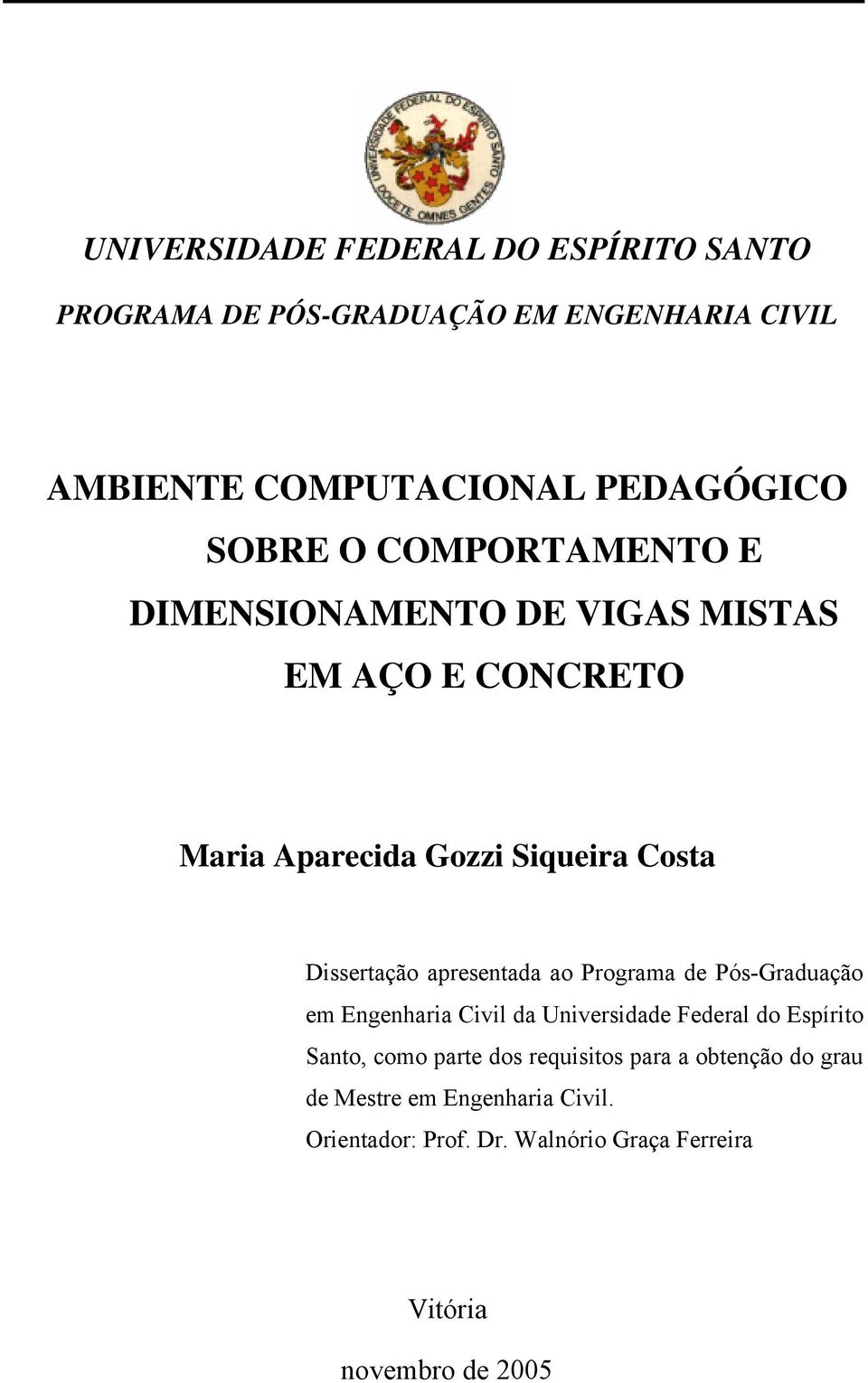 apresentada ao Programa de Pós-Graduação em Engenharia Civil da Universidade Federal do Espírito Santo, como parte dos