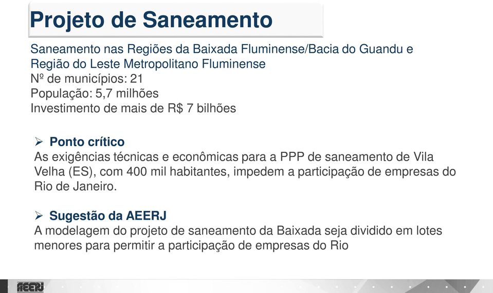 para a PPP de saneamento de Vila Velha (ES), com 400 mil habitantes, impedem a participação de empresas do Rio de Janeiro.