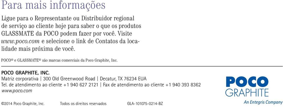 POCO e GLASSMATE são marcas comerciais da Poco Graphite, Inc. poco graphite, Inc.