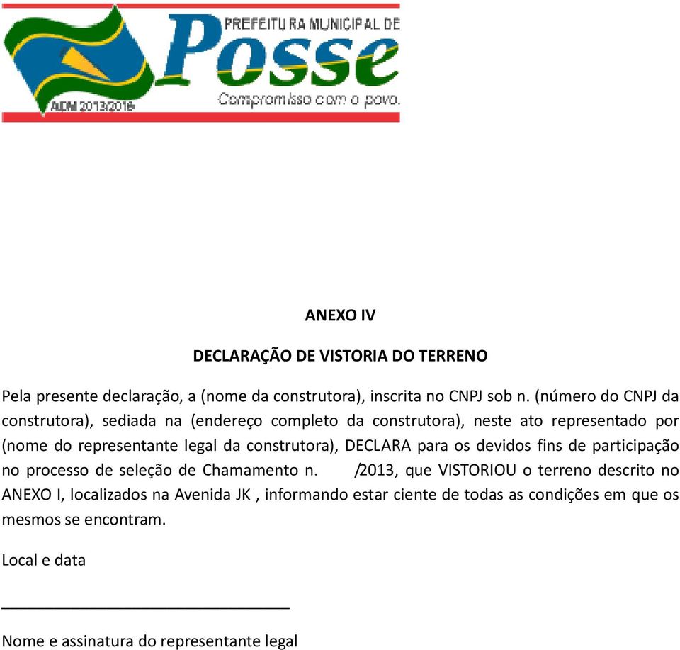 construtora), DECLARA para os devidos fins de participação no processo de seleção de Chamamento n.