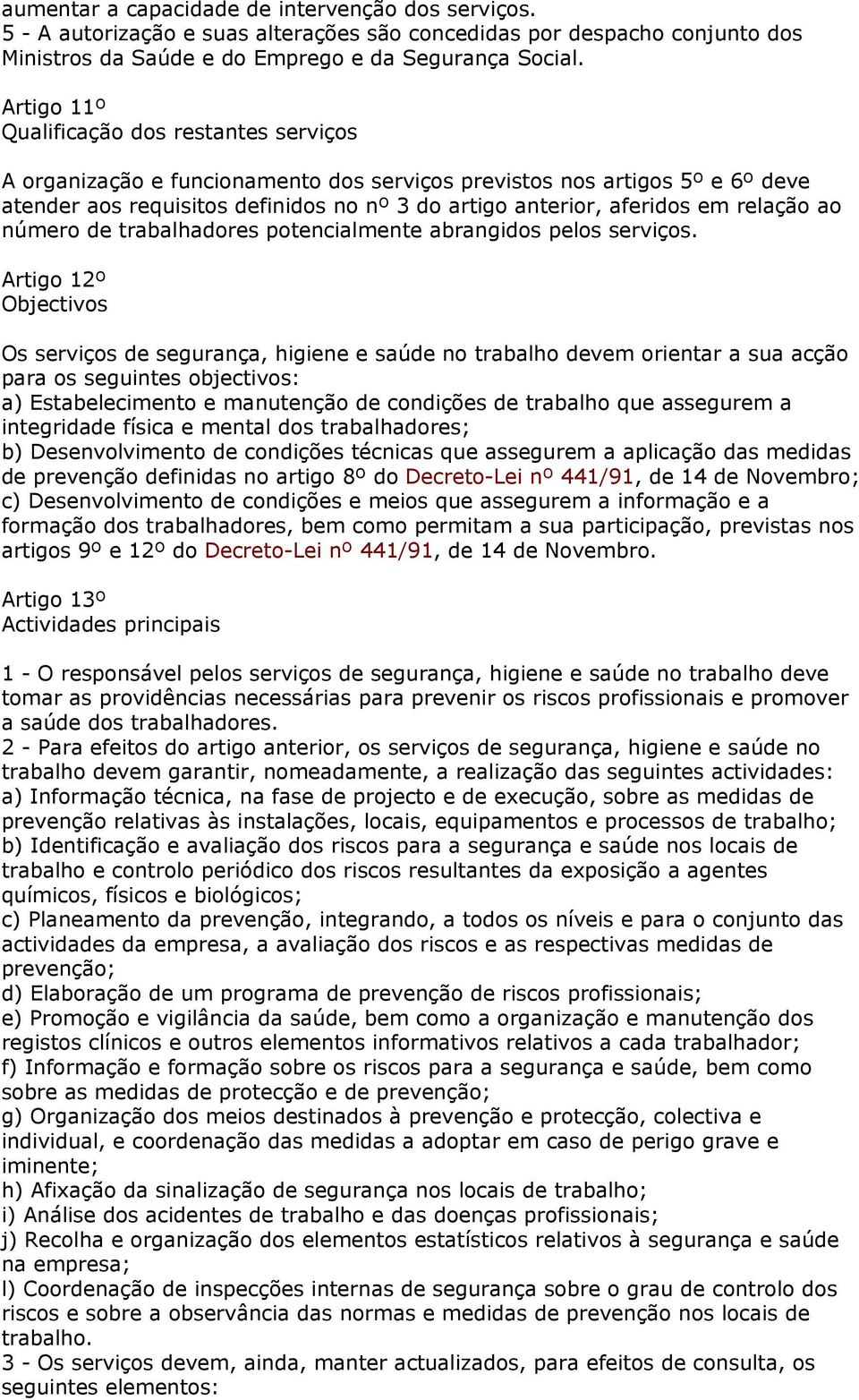 relação ao número de trabalhadores potencialmente abrangidos pelos serviços.