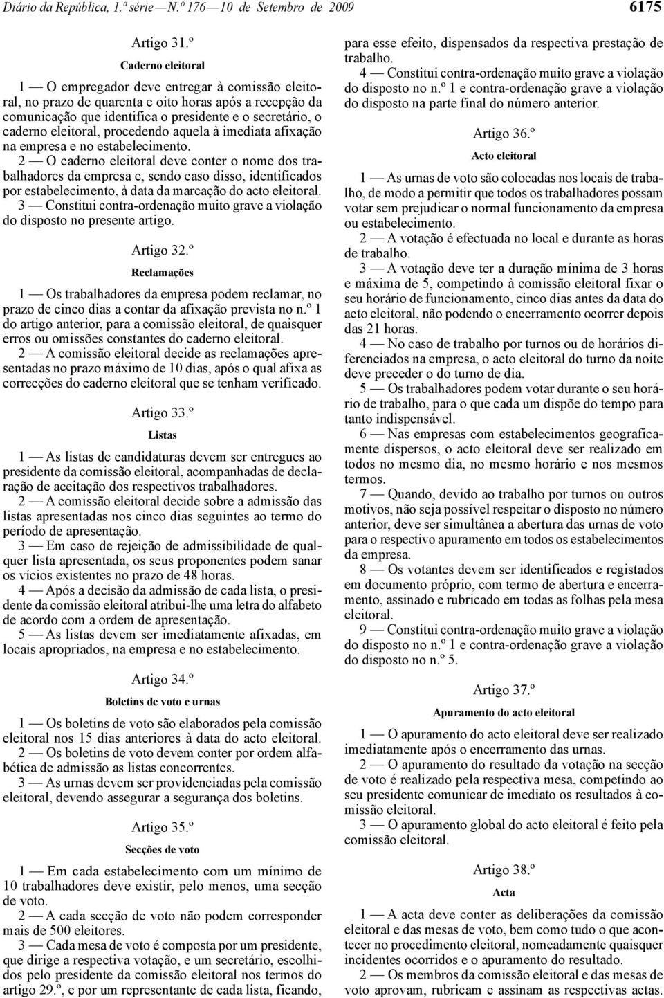 eleitoral, procedendo aquela à imediata afixação na empresa e no estabelecimento.