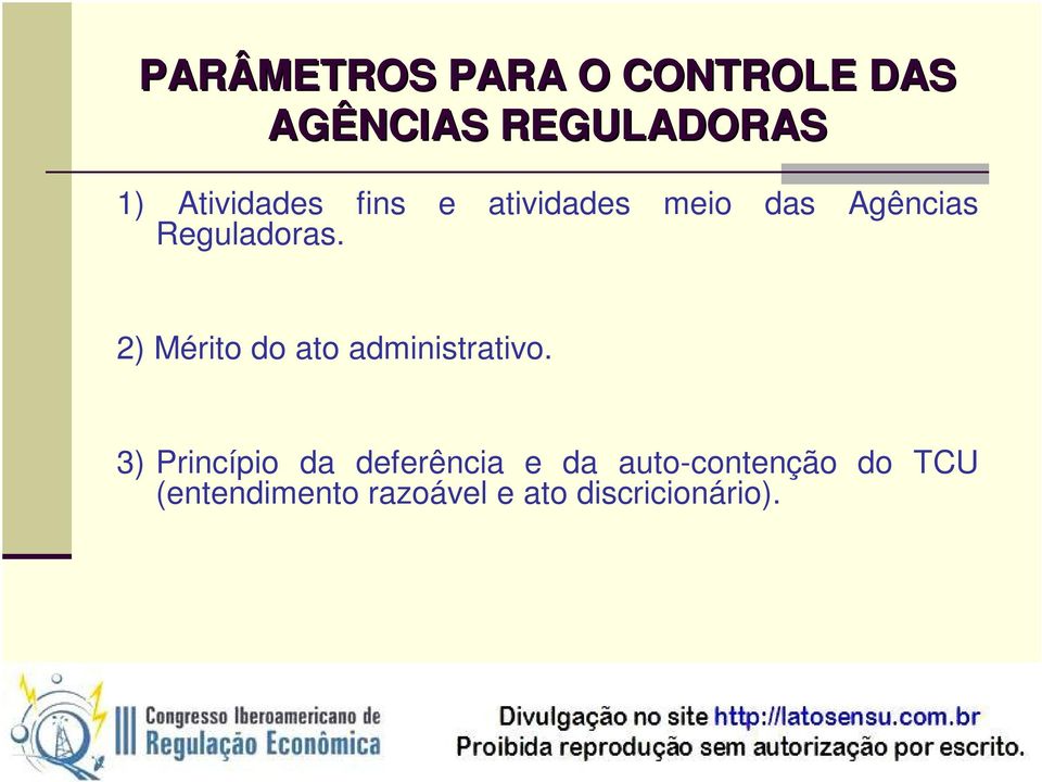 2) Mérito do ato administrativo.