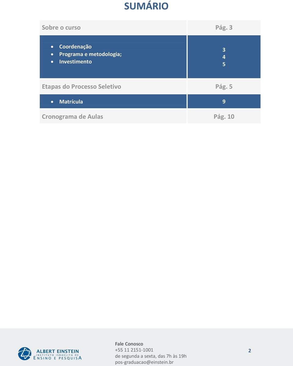 metodologia; Investimento Etapas do