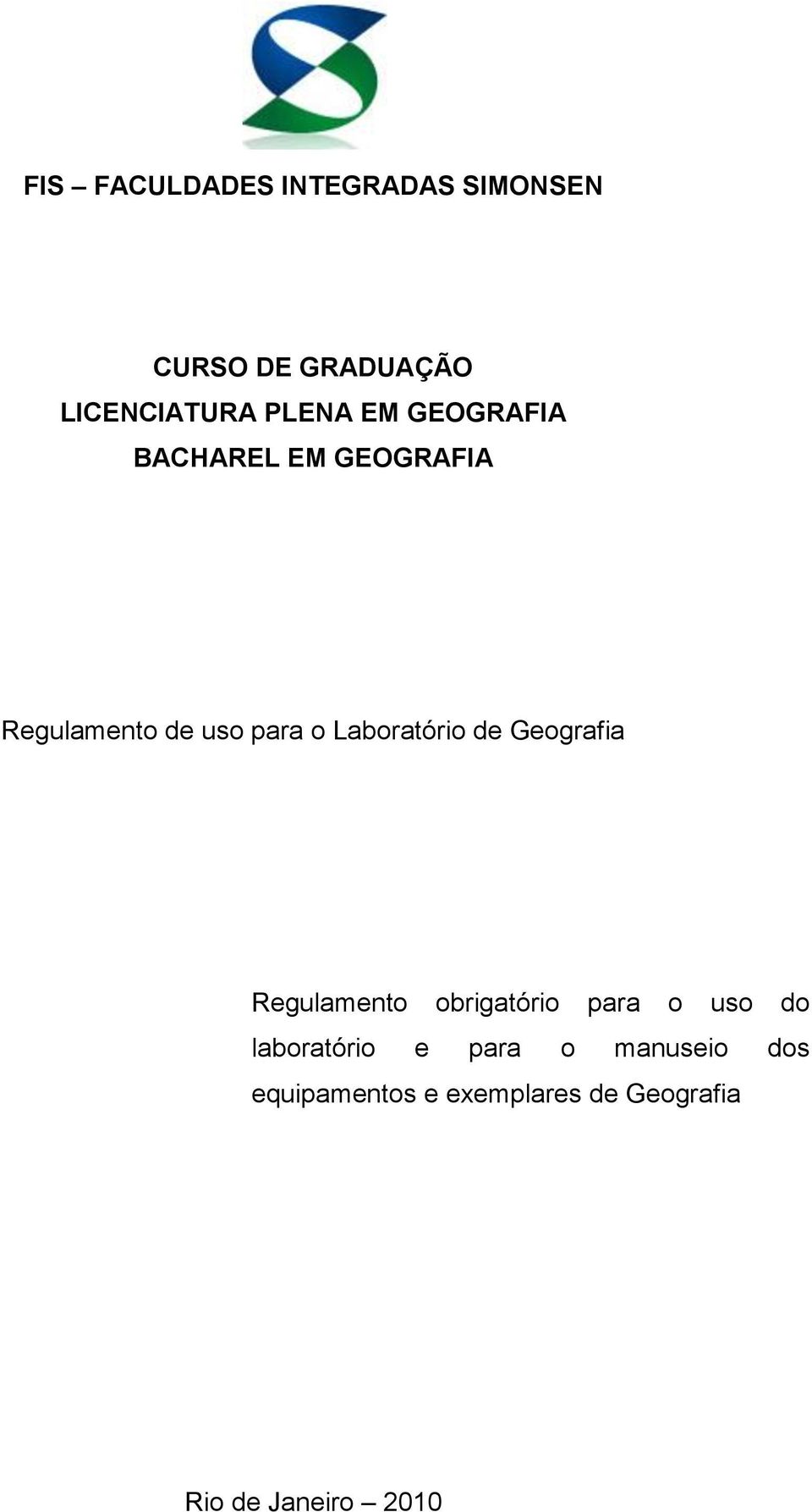 de Geografia Regulamento obrigatório para o uso do laboratório e para o