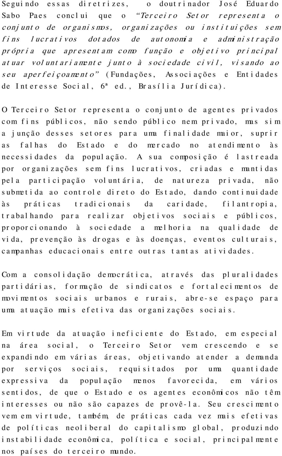 Social, 6ª ed., Brasília Jurídica).
