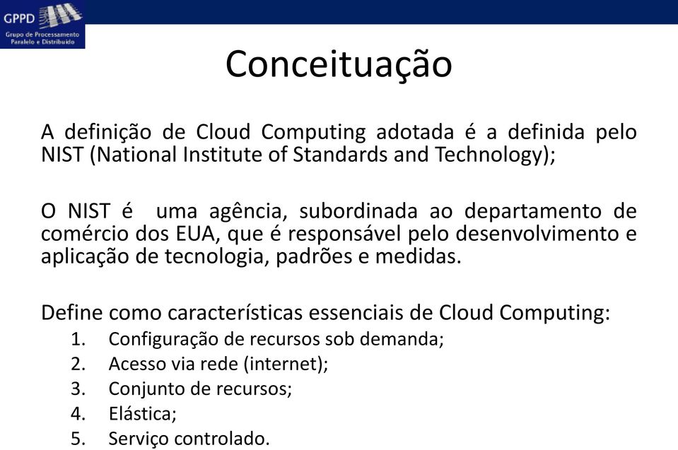 desenvolvimento e aplicação de tecnologia, padrões e medidas.