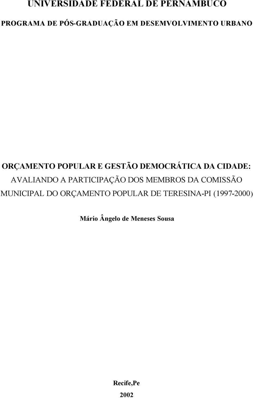 CIDADE: AVALIANDO A PARTICIPAÇÃO DOS MEMBROS DA COMISSÃO MUNICIPAL DO