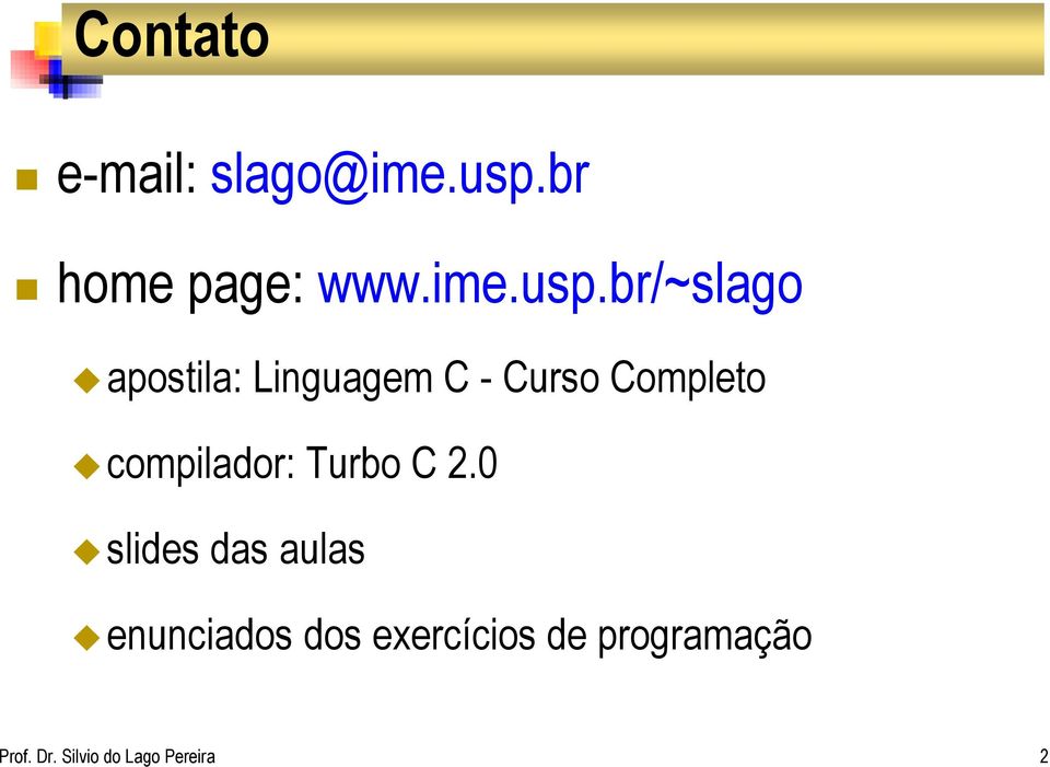 br/~slago apostila: Linguagem C - Curso Completo