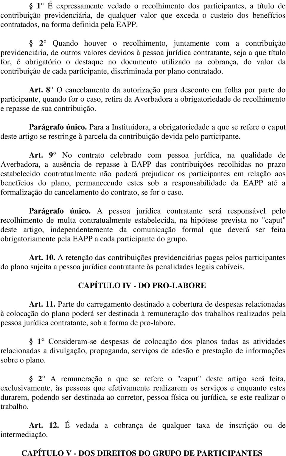 utilizado na cobrança, do valor da contribuição de cada participante, discriminada por plano contratado. Art.