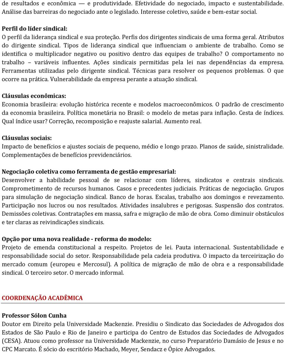 Tipos de liderança sindical que influenciam o ambiente de trabalho. Como se identifica o multiplicador negativo ou positivo dentro das equipes de trabalho?