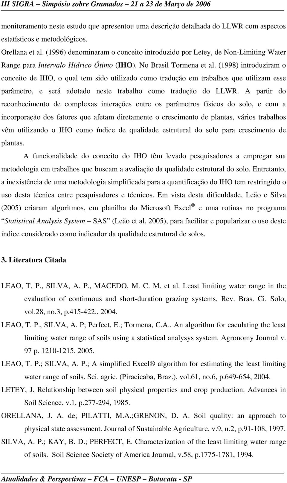 (1998) introduziram o conceito de IHO, o qual tem sido utilizado como tradução em trabalhos que utilizam esse parâmetro, e será adotado neste trabalho como tradução do LLWR.