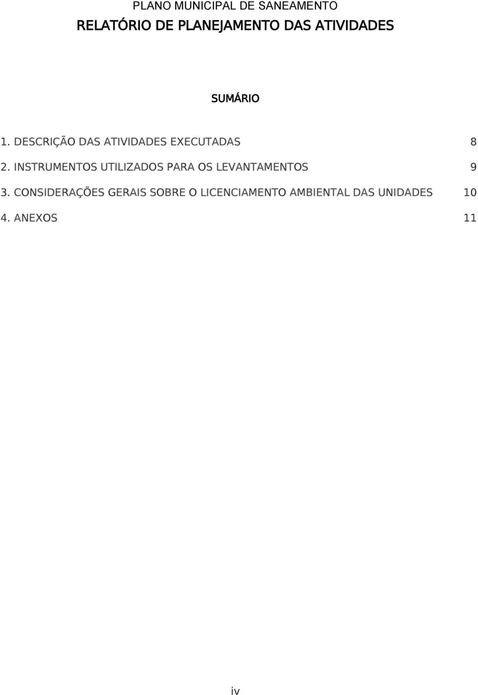 INSTRUMENTOS UTILIZADOS PARA OS LEVANTAMENTOS 9 3.