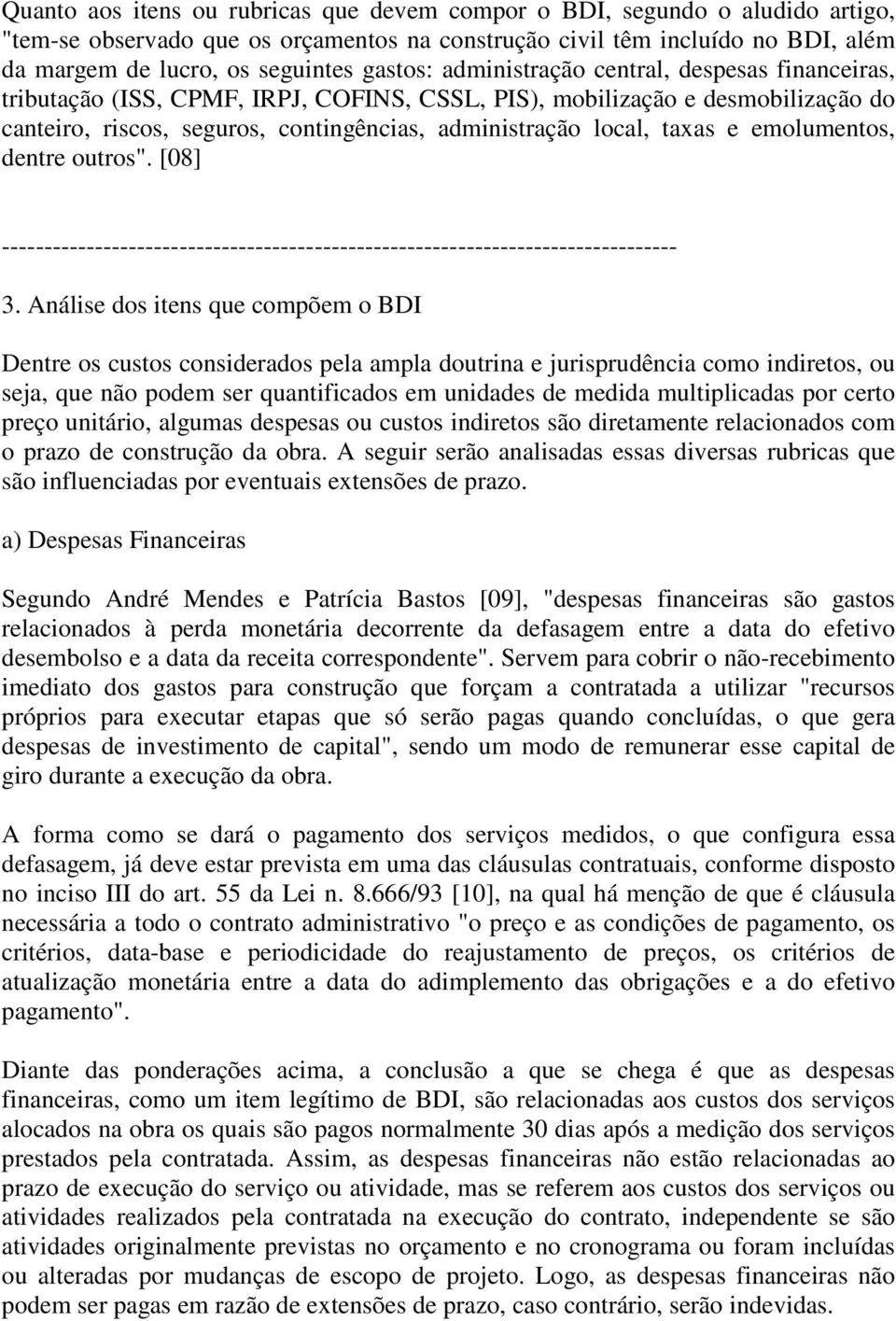 taxas e emolumentos, dentre outros". [08] 3.