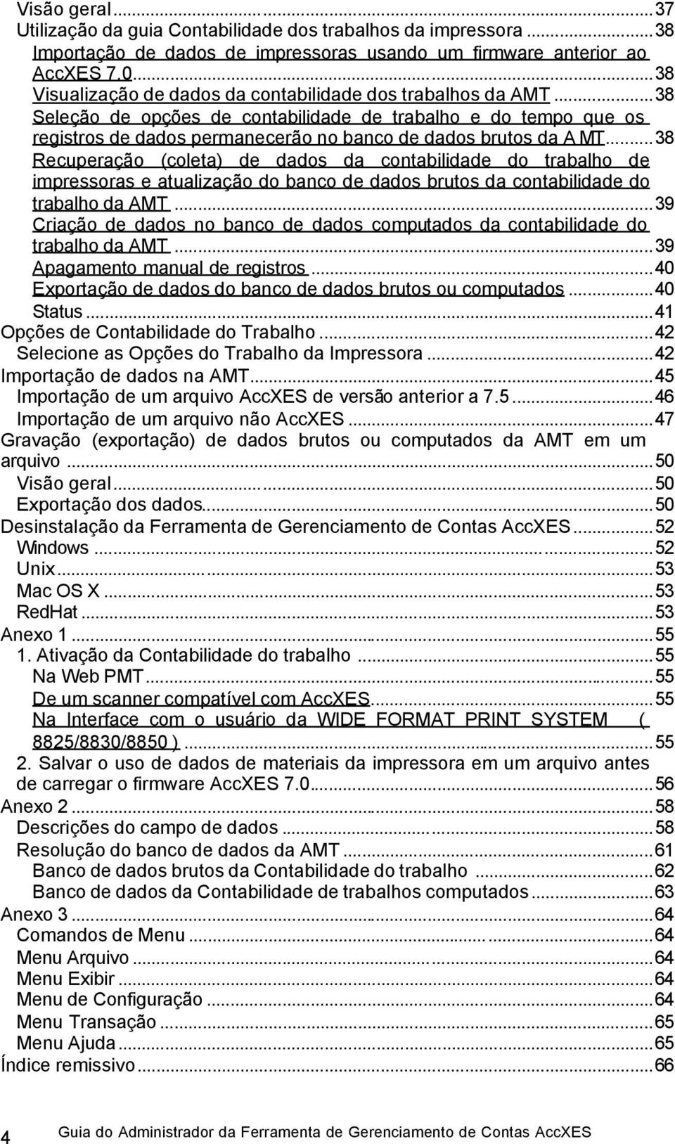 ..38 Recuperação (coleta) de dados da contabilidade do trabalho de impressoras e atualização do banco de dados brutos da contabilidade do trabalho da AMT.