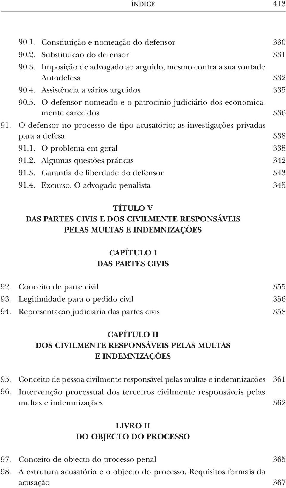 2. Algumas questões práticas 342 91.3. Garantia de liberdade do defensor 343 91.4. Excurso.