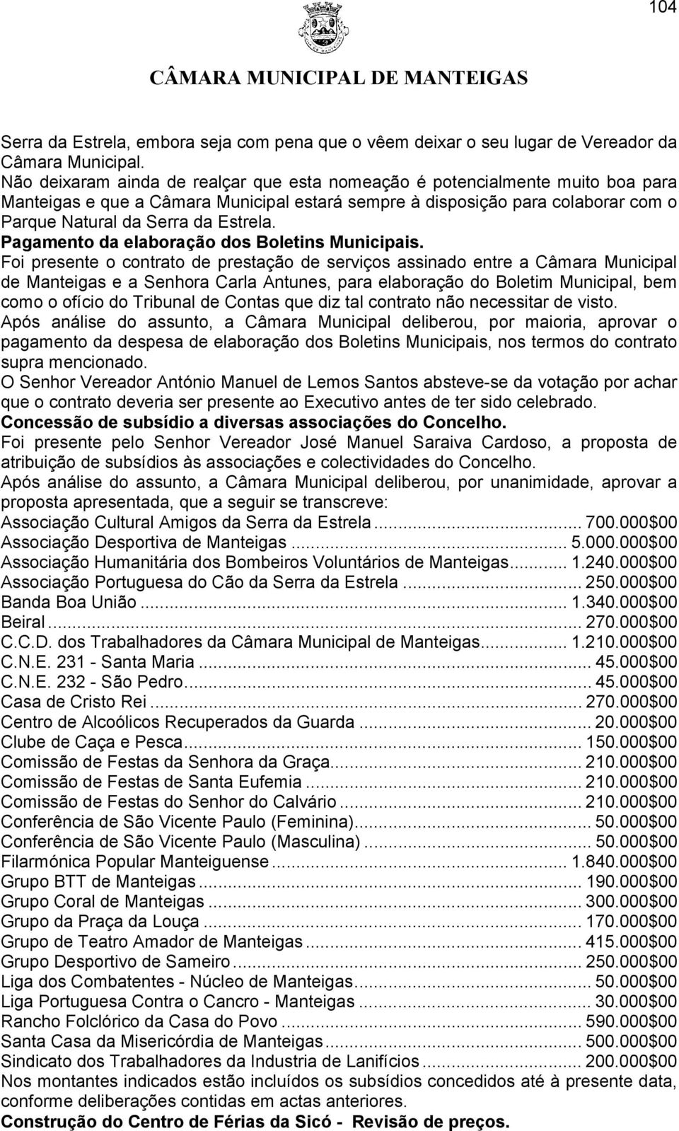 Pagamento da elaboração dos Boletins Municipais.