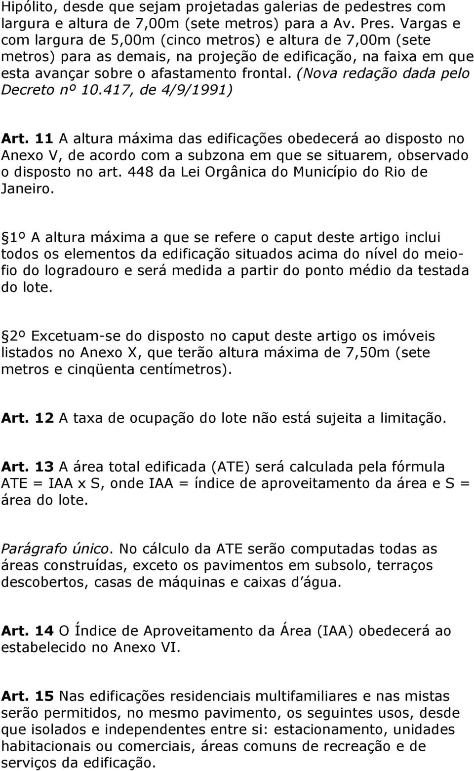 (Nova redação dada pelo Decreto nº 10.417, de 4/9/1991) Art.