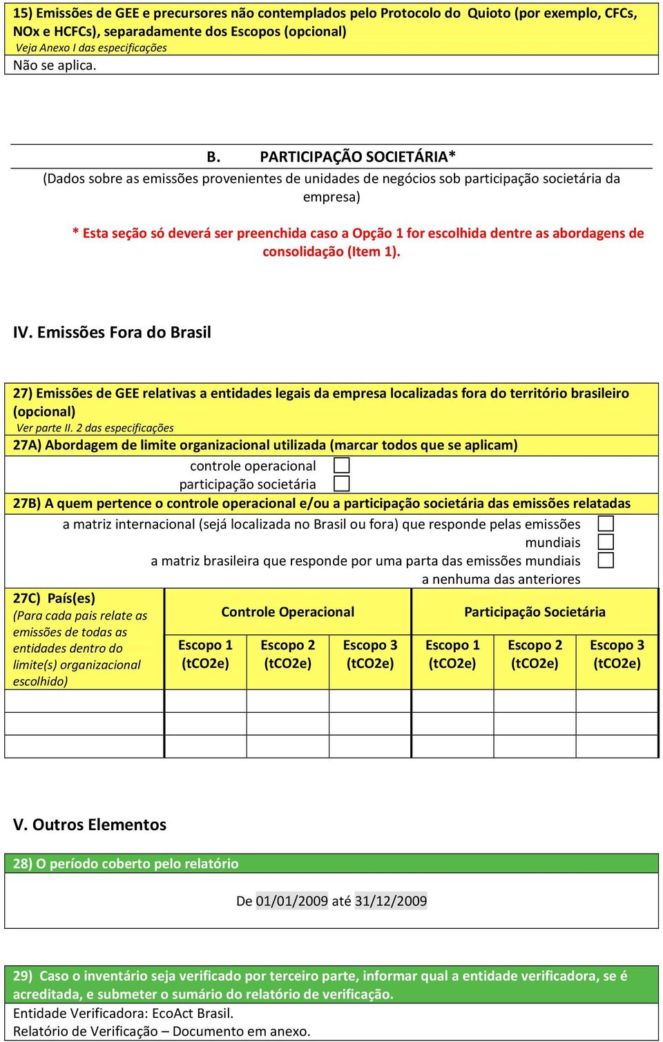 dentre as abordagens de consolidação (Item 1). IV.