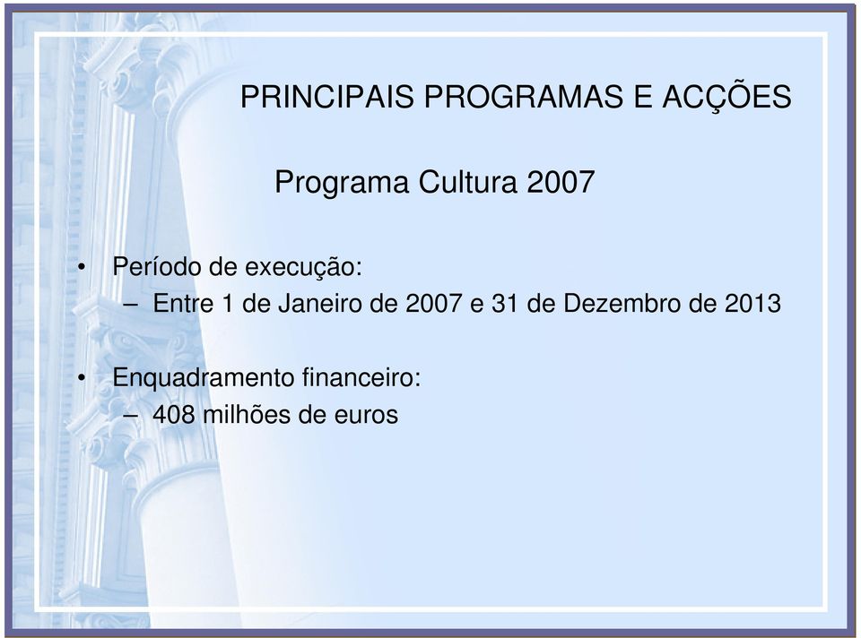 2007 e 31 de Dezembro de 2013