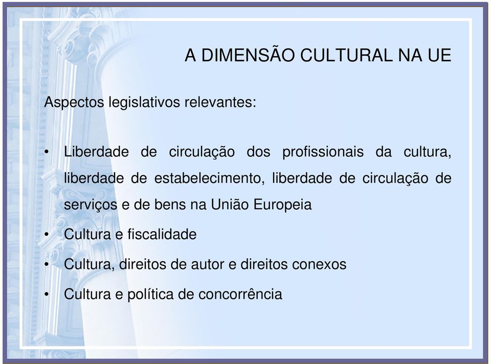 liberdade de circulação de serviços e de bens na União Europeia Cultura e