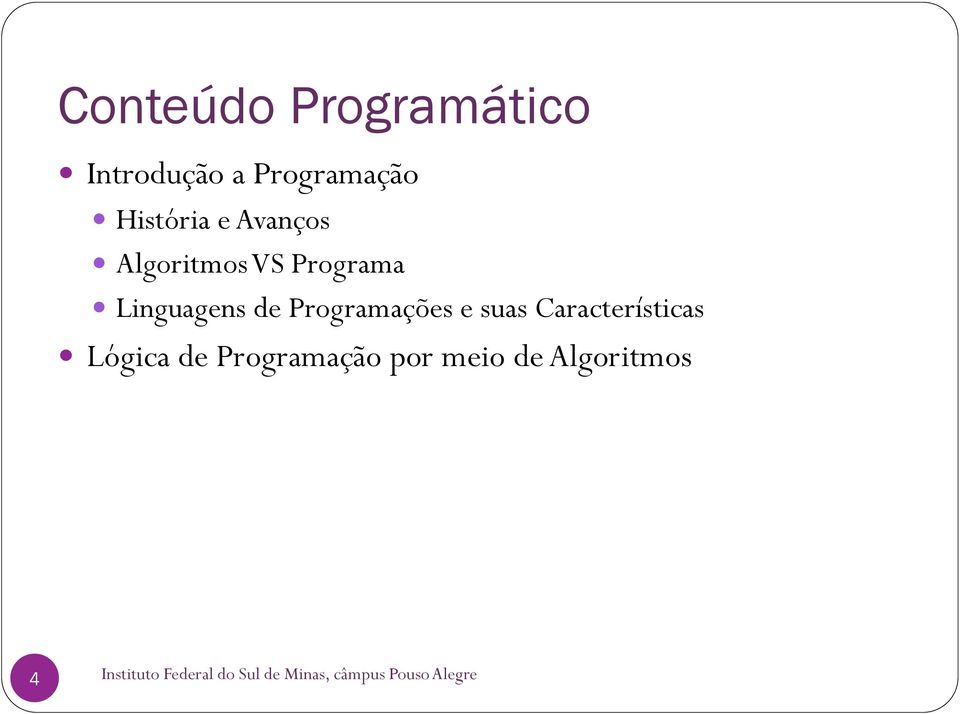 suas Características Lógica de Programação por meio de