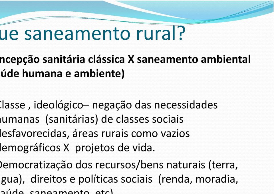 ideológico negação das necessidades umanas (sanitárias) de classes sociais