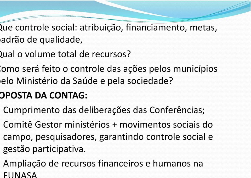 POSTA DA CONTAG: Cumprimento das deliberações das Conferências; Comitê Gestor ministérios + movimentos